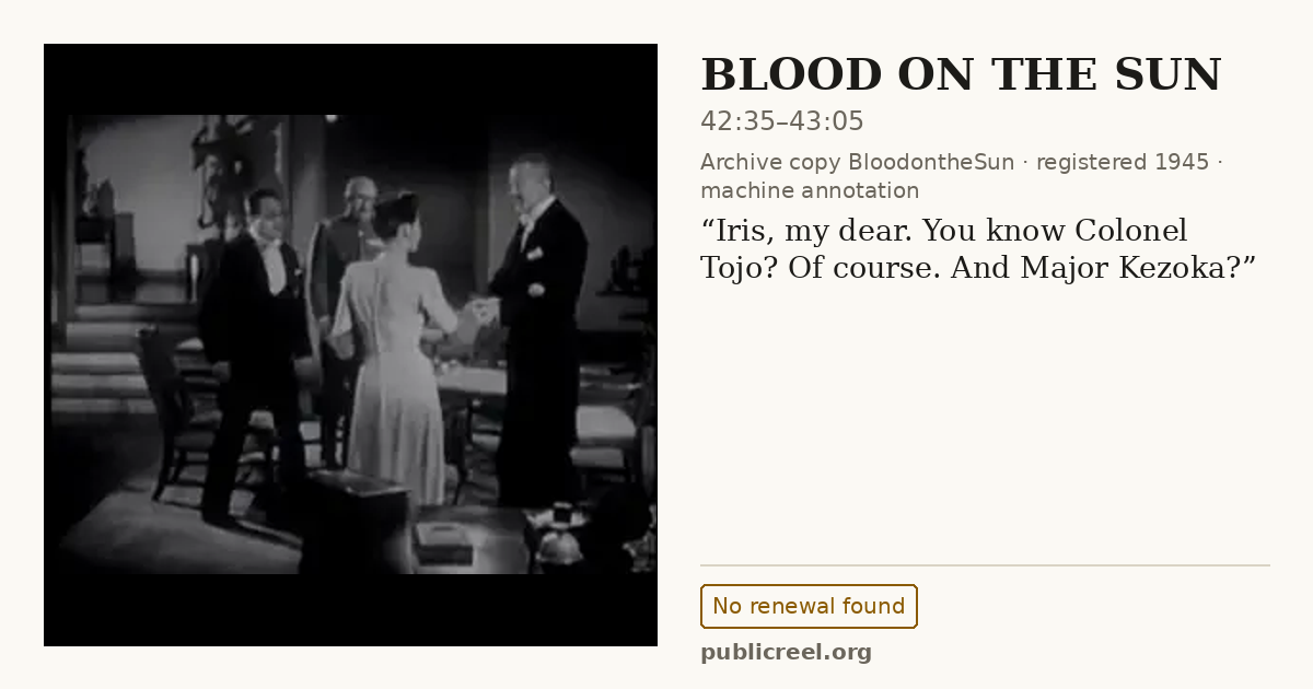 Frame from BLOOD ON THE SUN (1945) at 42:35; US record: No renewal found