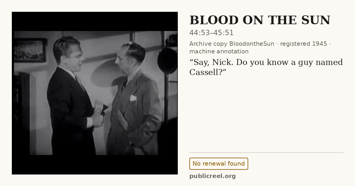 Frame from BLOOD ON THE SUN (1945) at 44:53; US record: No renewal found