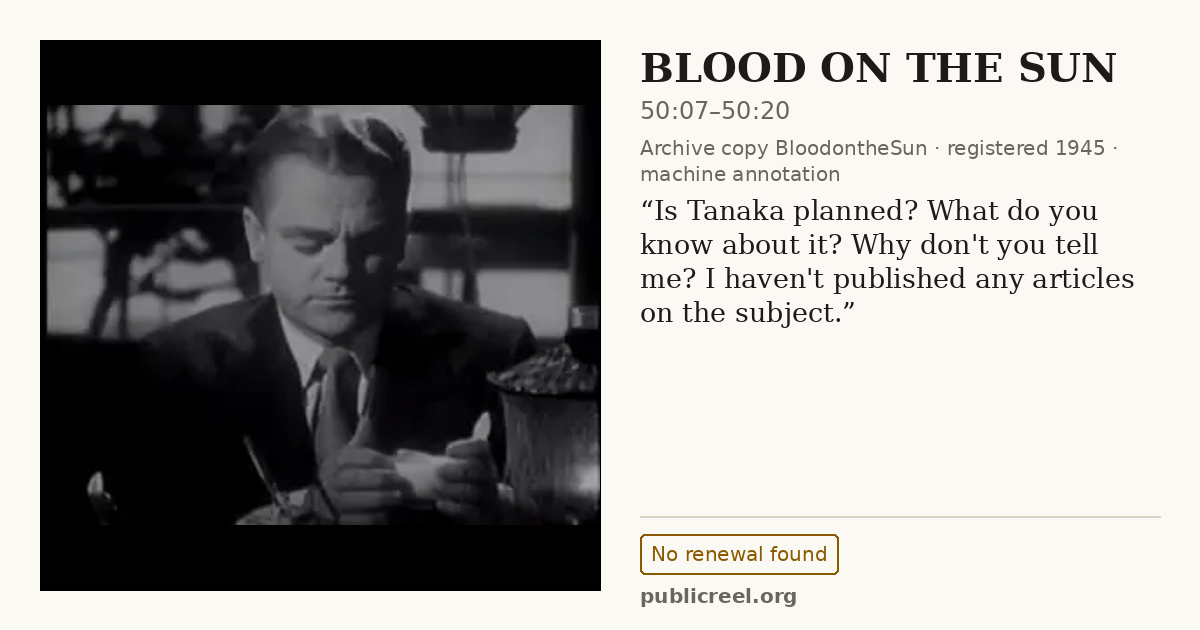 Frame from BLOOD ON THE SUN (1945) at 50:07; US record: No renewal found