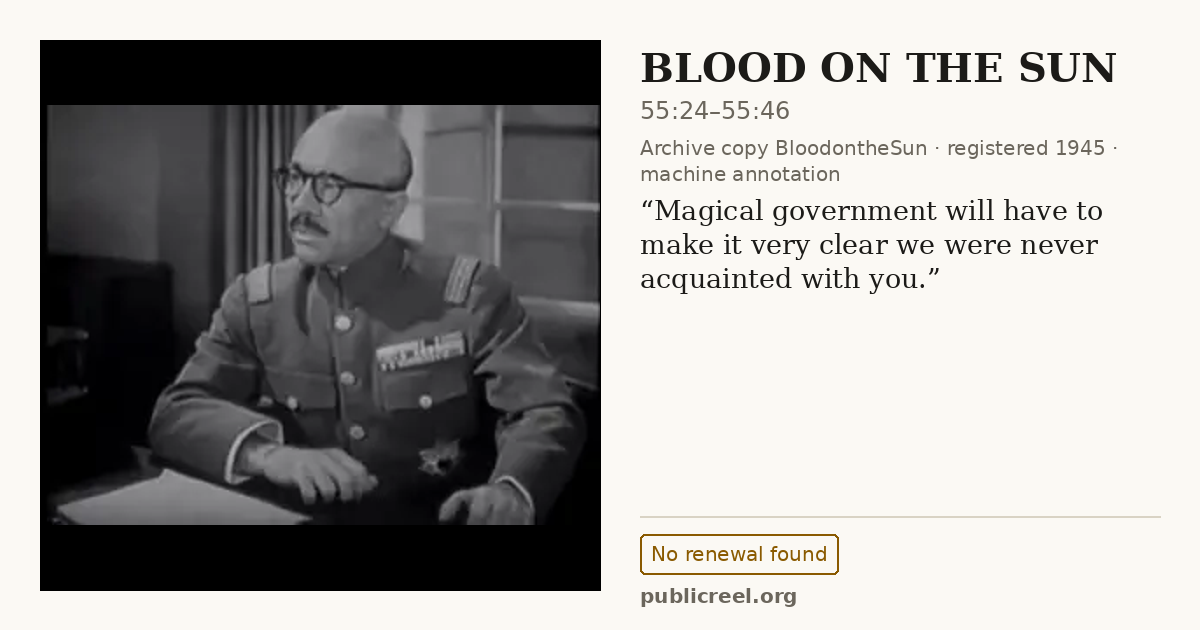 Frame from BLOOD ON THE SUN (1945) at 55:24; US record: No renewal found
