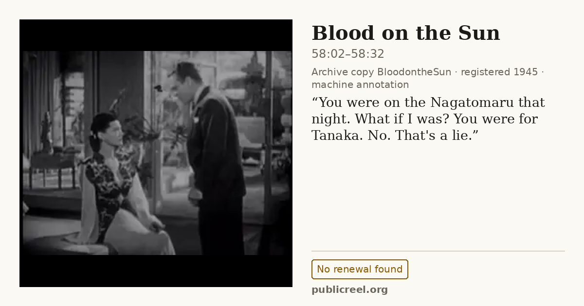 Frame from BLOOD ON THE SUN (1945) at 58:15 (passage 58:02–58:32); US record: No renewal found