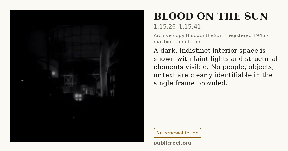 Frame from BLOOD ON THE SUN (1945) at 1:15:26; US record: No renewal found