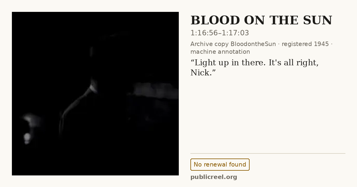 Frame from BLOOD ON THE SUN (1945) at 1:16:56; US record: No renewal found