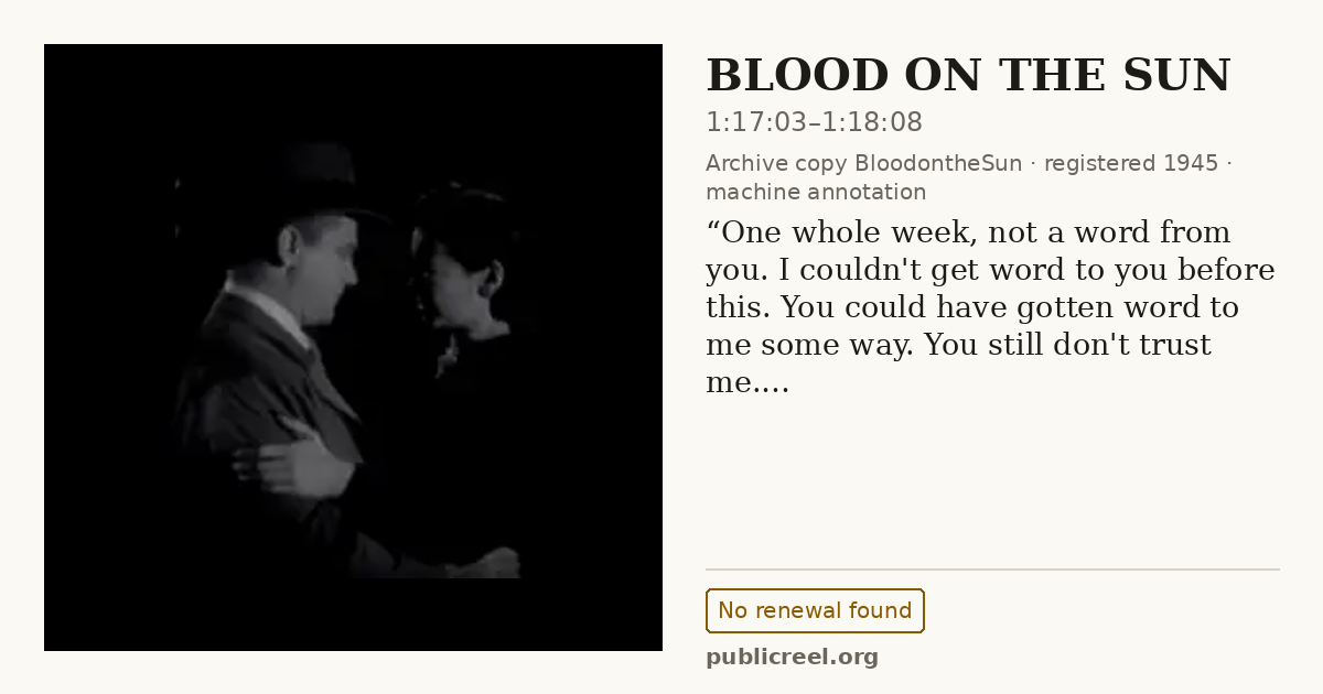 Frame from BLOOD ON THE SUN (1945) at 1:17:03; US record: No renewal found
