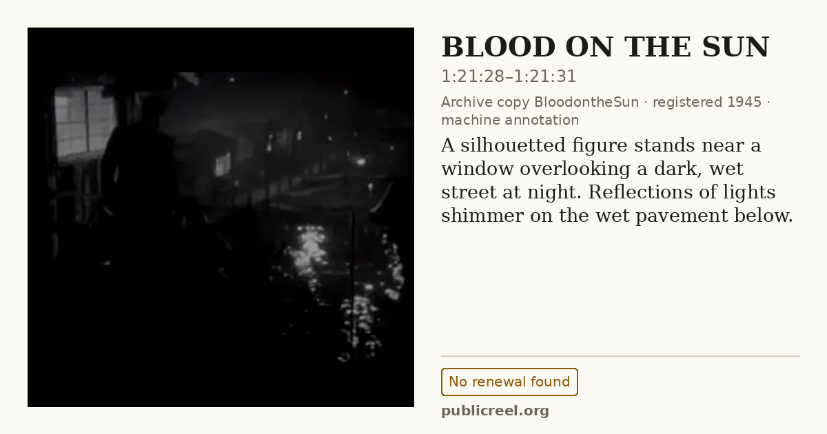 Frame from BLOOD ON THE SUN (1945) at 1:21:28; US record: No renewal found