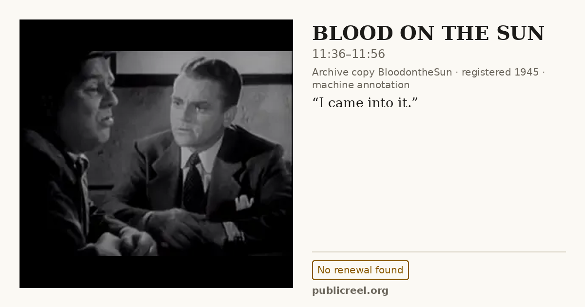 Frame from BLOOD ON THE SUN (1945) at 11:36; US record: No renewal found