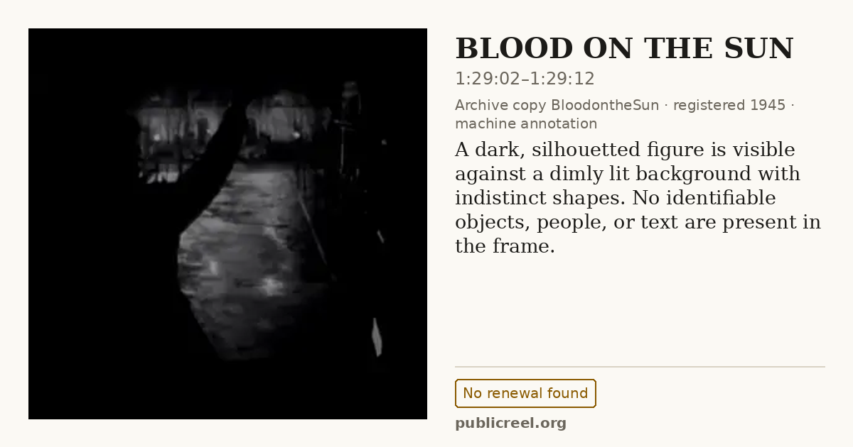 Frame from BLOOD ON THE SUN (1945) at 1:29:02; US record: No renewal found