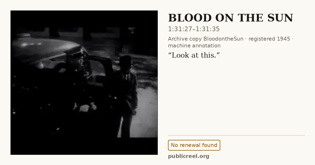 Frame from BLOOD ON THE SUN (1945) at 1:31:27; US record: No renewal found
