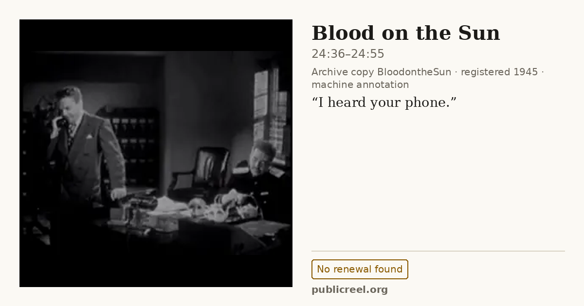 Frame from BLOOD ON THE SUN (1945) at 24:43 (passage 24:36–24:55); US record: No renewal found