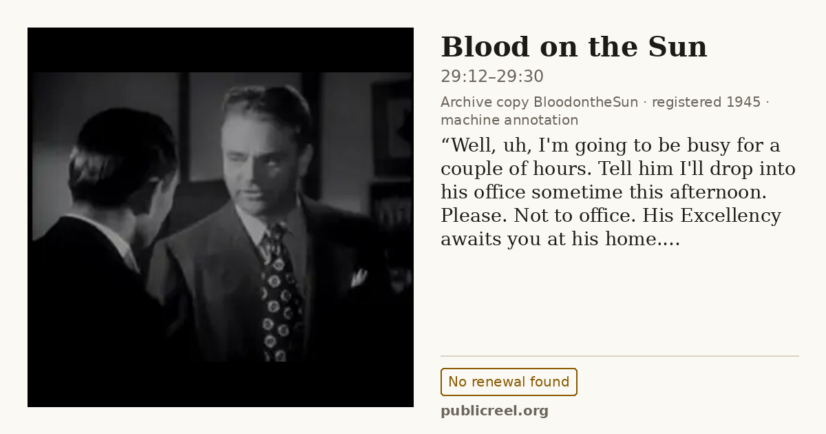 Frame from BLOOD ON THE SUN (1945) at 29:20 (passage 29:12–29:30); US record: No renewal found