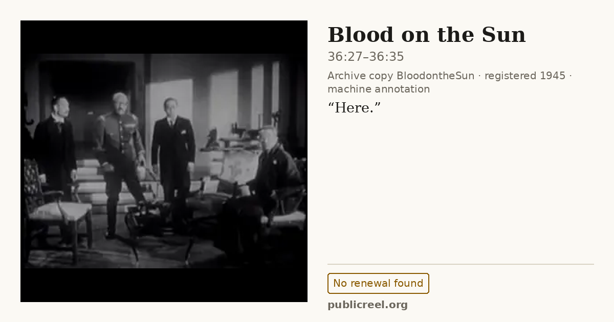 Frame from BLOOD ON THE SUN (1945) at 36:31 (passage 36:27–36:35); US record: No renewal found
