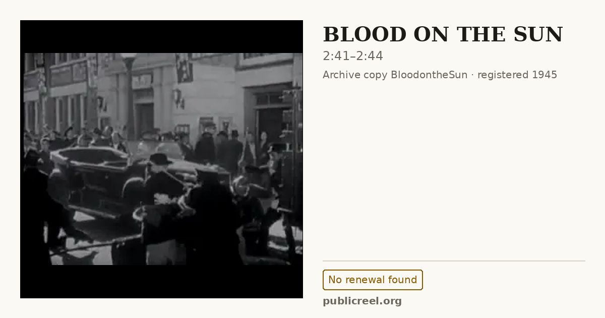 Frame from BLOOD ON THE SUN (1945) at 2:41; US record: No renewal found