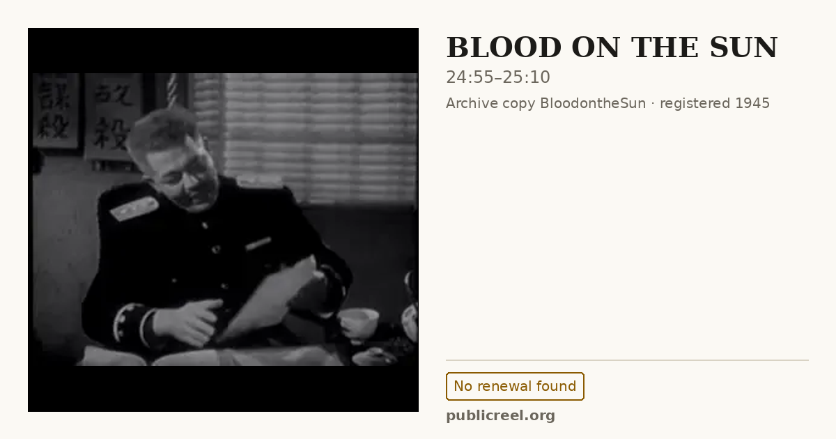 Frame from BLOOD ON THE SUN (1945) at 24:55; US record: No renewal found