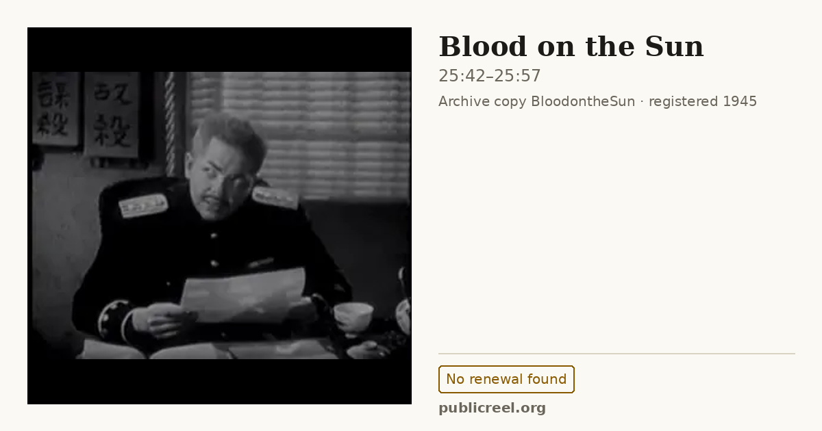 Frame from BLOOD ON THE SUN (1945) at 25:42; US record: No renewal found