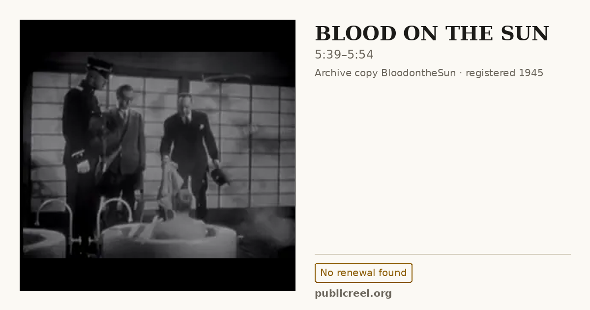 Frame from BLOOD ON THE SUN (1945) at 5:39; US record: No renewal found