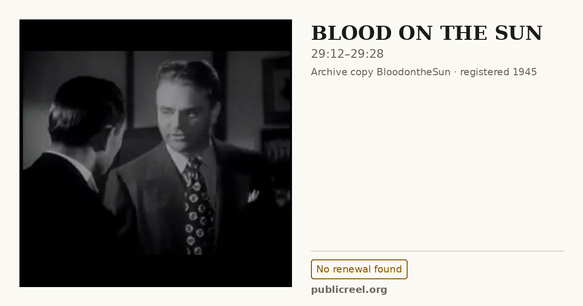 Frame from BLOOD ON THE SUN (1945) at 29:12; US record: No renewal found