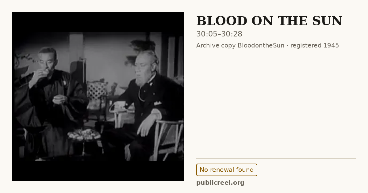 Frame from BLOOD ON THE SUN (1945) at 30:05; US record: No renewal found