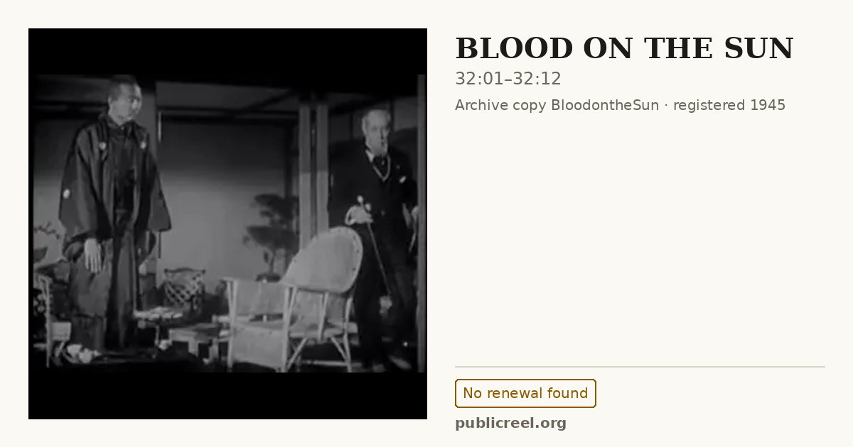 Frame from BLOOD ON THE SUN (1945) at 32:01; US record: No renewal found