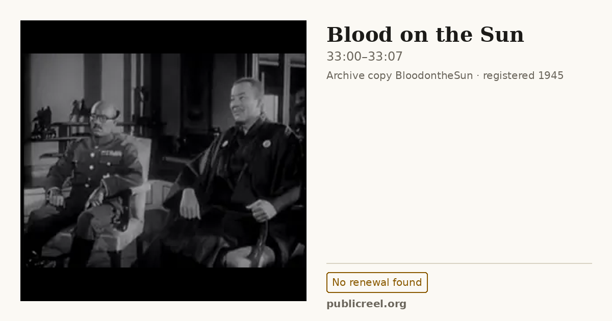 Frame from BLOOD ON THE SUN (1945) at 33:00; US record: No renewal found