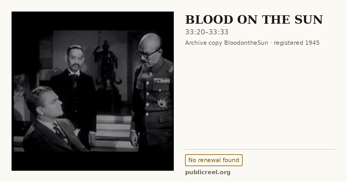 Frame from BLOOD ON THE SUN (1945) at 33:20; US record: No renewal found