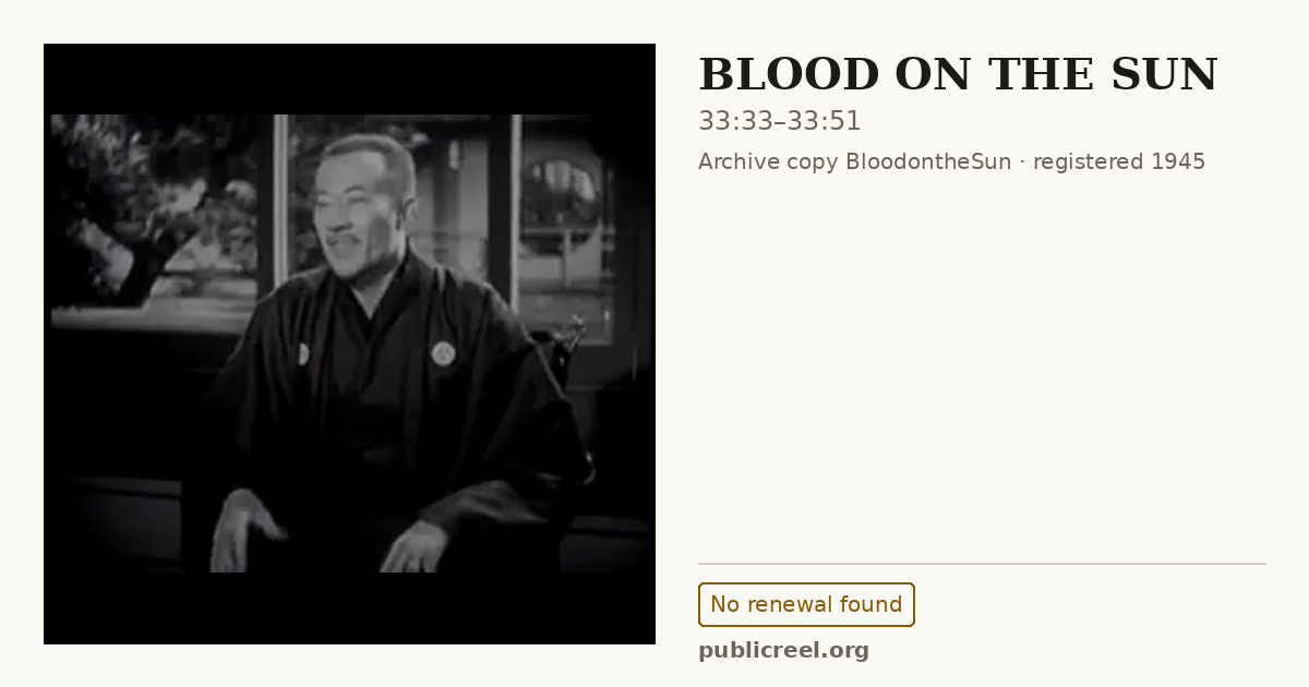 Frame from BLOOD ON THE SUN (1945) at 33:33; US record: No renewal found