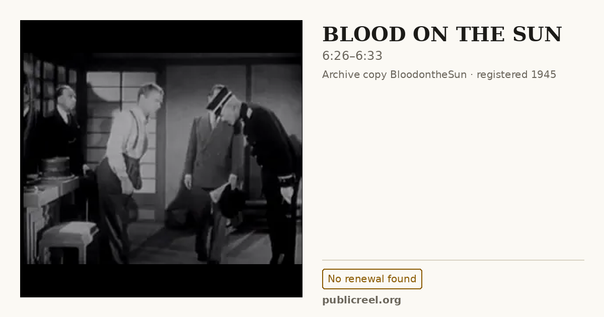 Frame from BLOOD ON THE SUN (1945) at 6:26; US record: No renewal found