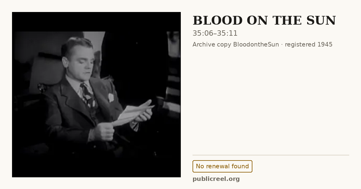 Frame from BLOOD ON THE SUN (1945) at 35:06; US record: No renewal found