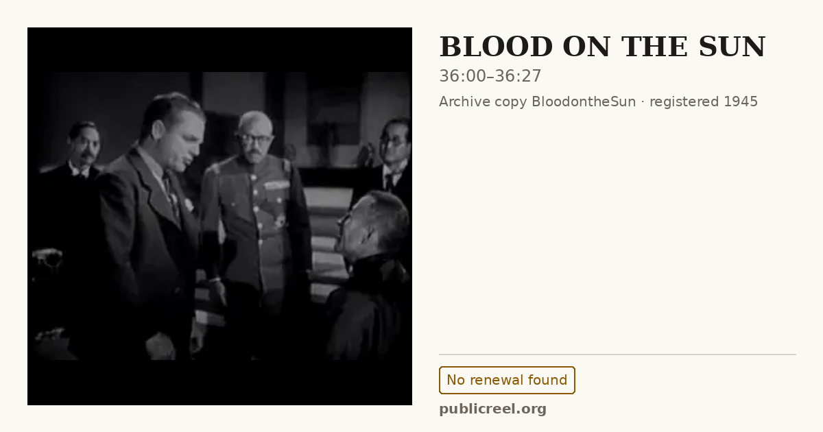 Frame from BLOOD ON THE SUN (1945) at 36:00; US record: No renewal found