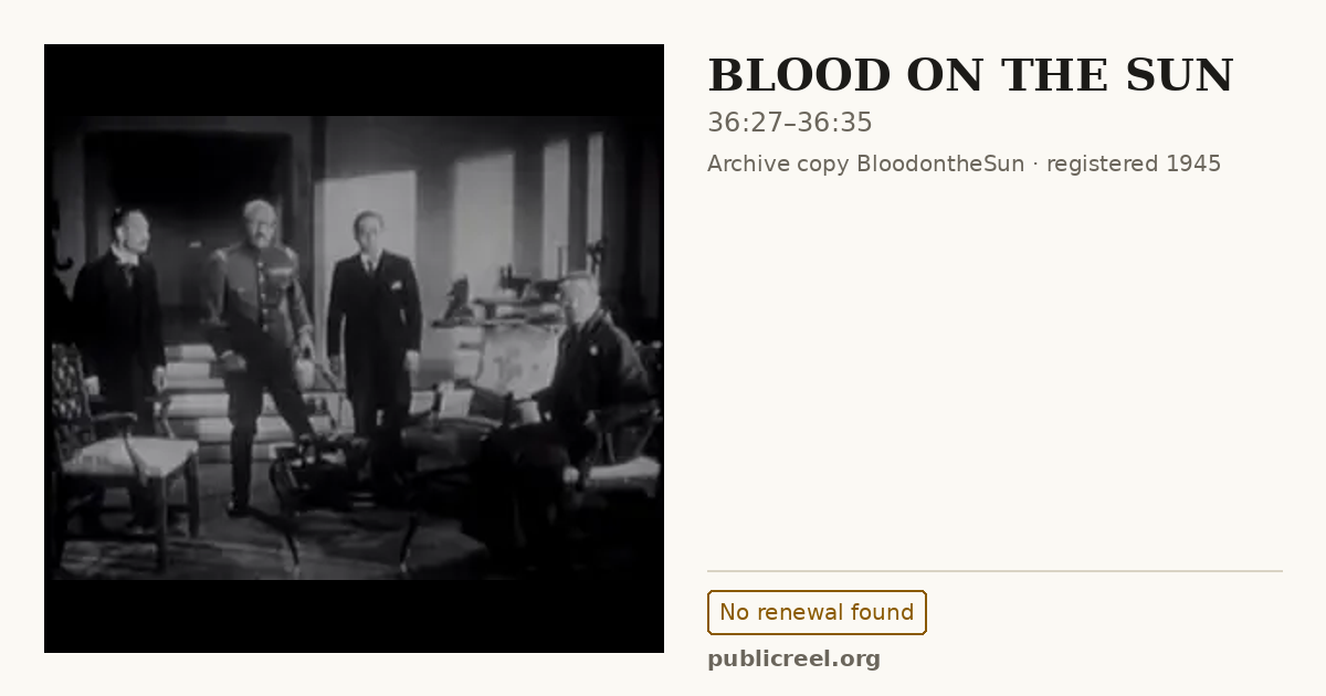 Frame from BLOOD ON THE SUN (1945) at 36:27; US record: No renewal found