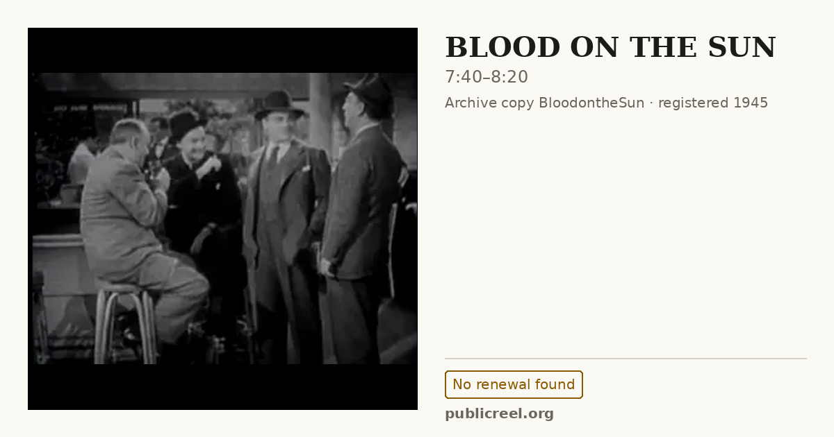 Frame from BLOOD ON THE SUN (1945) at 7:40; US record: No renewal found