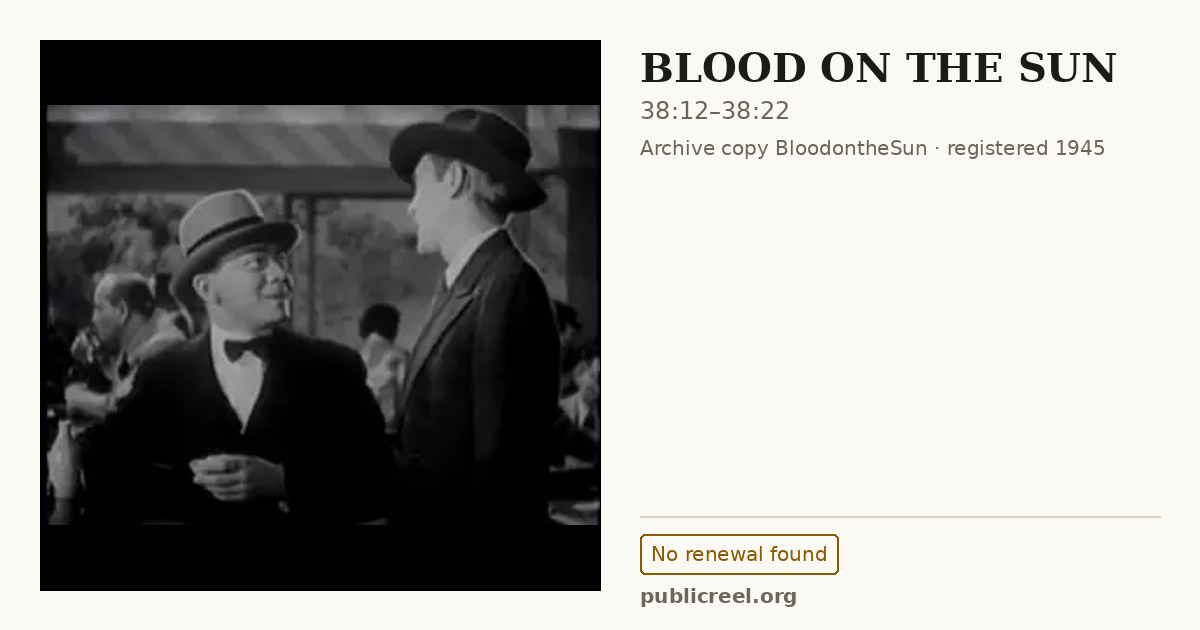 Frame from BLOOD ON THE SUN (1945) at 38:12; US record: No renewal found