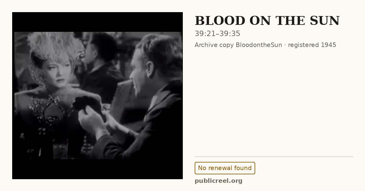 Frame from BLOOD ON THE SUN (1945) at 39:21; US record: No renewal found
