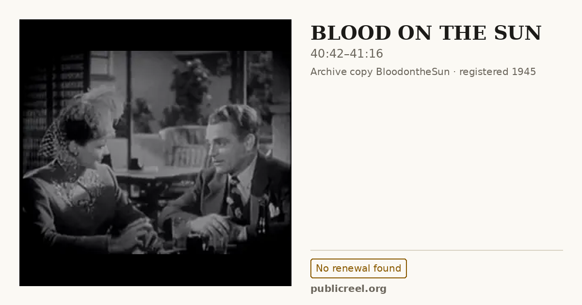Frame from BLOOD ON THE SUN (1945) at 40:42; US record: No renewal found