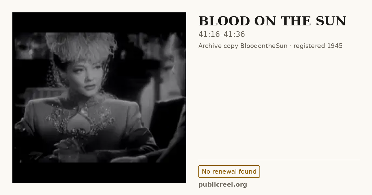 Frame from BLOOD ON THE SUN (1945) at 41:16; US record: No renewal found