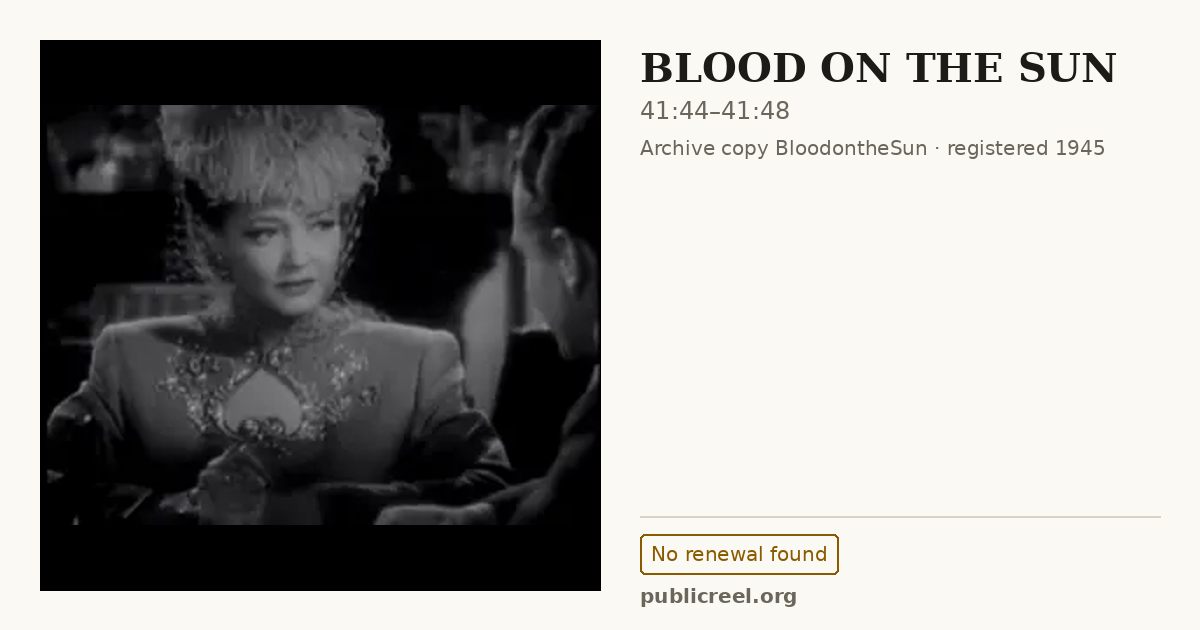Frame from BLOOD ON THE SUN (1945) at 41:44; US record: No renewal found