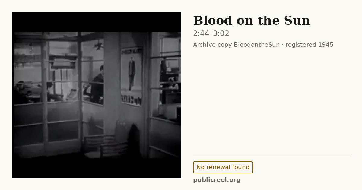 Frame from BLOOD ON THE SUN (1945) at 2:44; US record: No renewal found