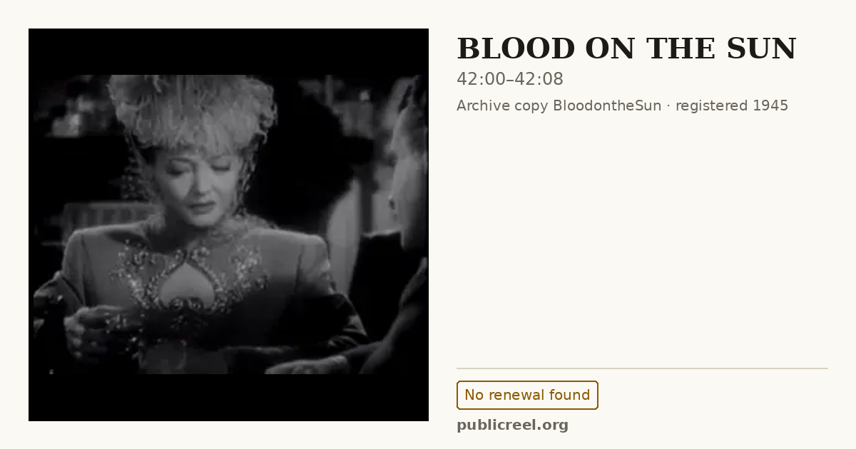 Frame from BLOOD ON THE SUN (1945) at 42:00; US record: No renewal found