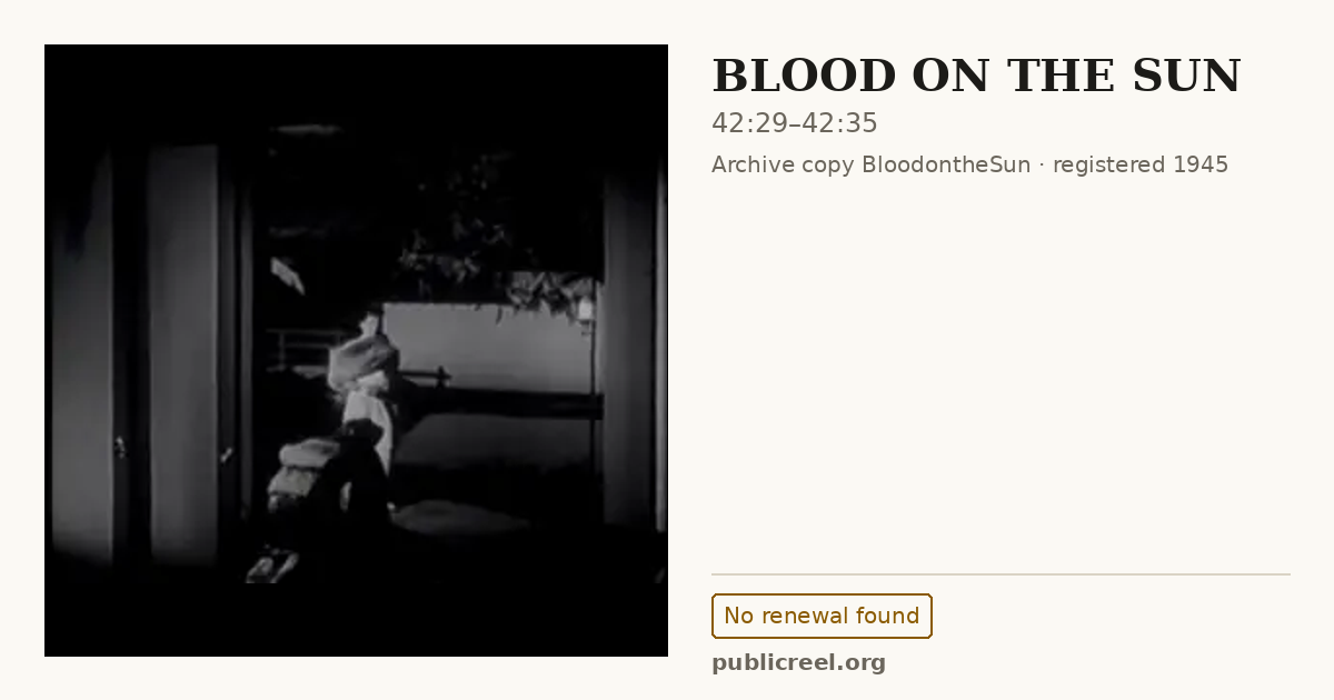Frame from BLOOD ON THE SUN (1945) at 42:29; US record: No renewal found