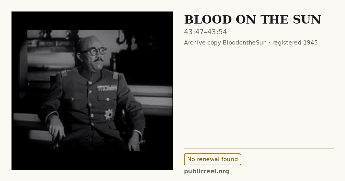 Frame from BLOOD ON THE SUN (1945) at 43:47; US record: No renewal found