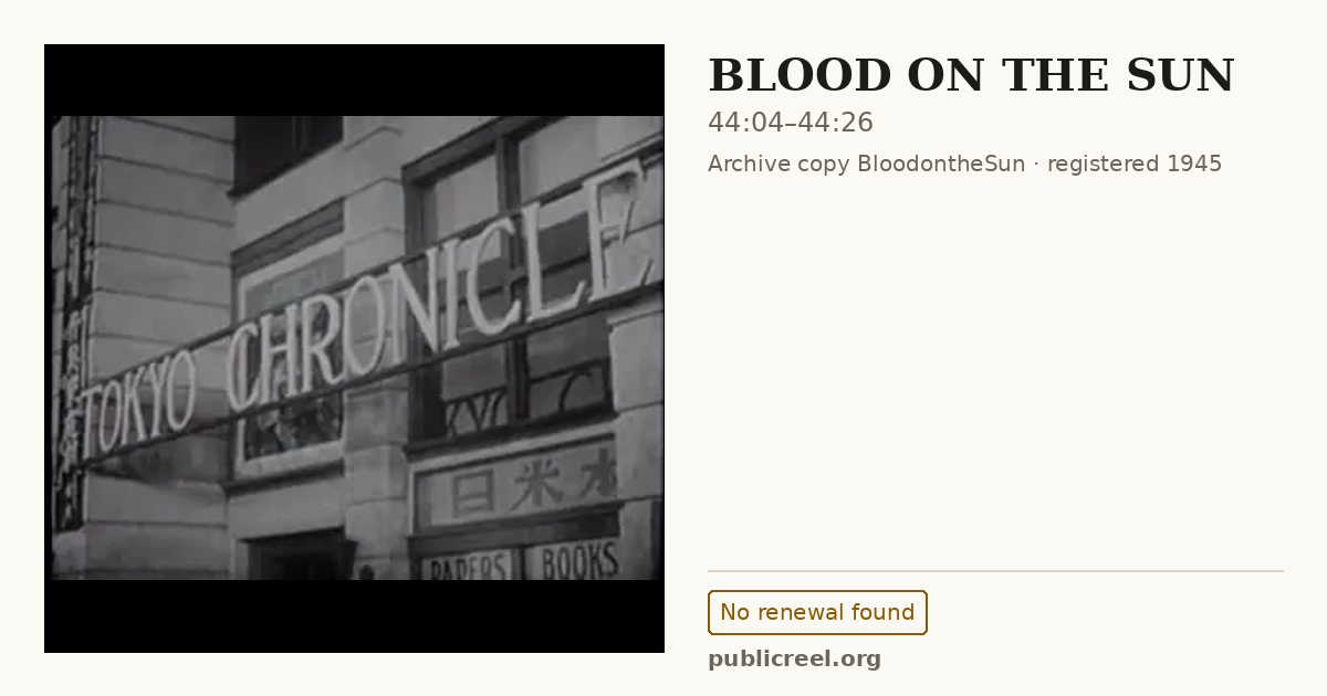 Frame from BLOOD ON THE SUN (1945) at 44:04; US record: No renewal found
