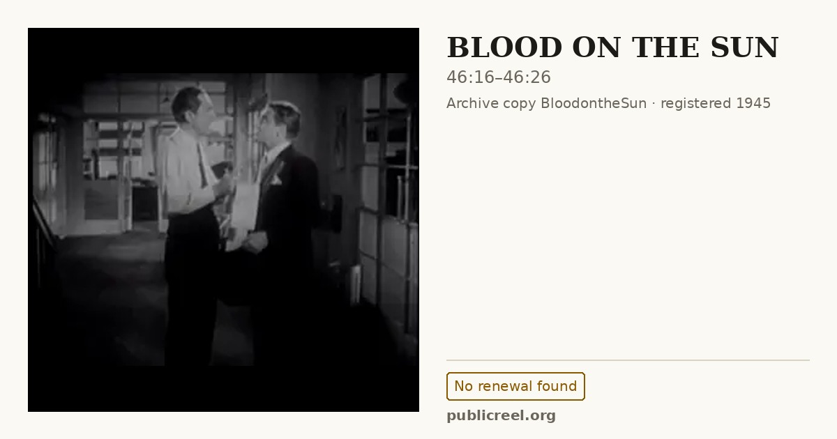 Frame from BLOOD ON THE SUN (1945) at 46:16; US record: No renewal found