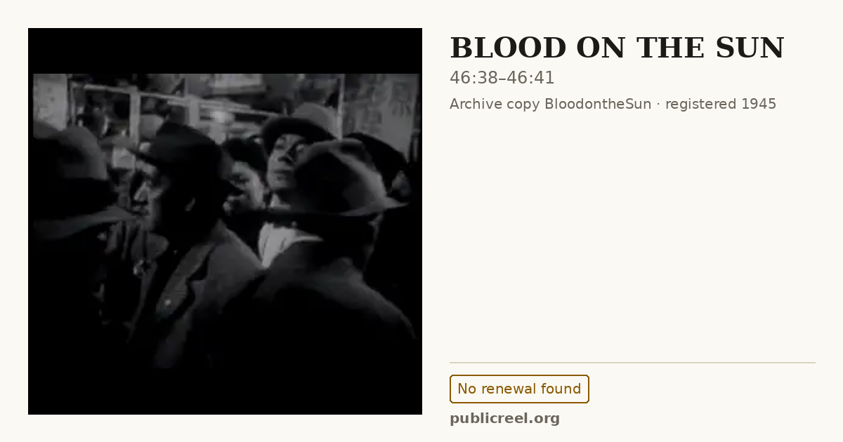 Frame from BLOOD ON THE SUN (1945) at 46:38; US record: No renewal found