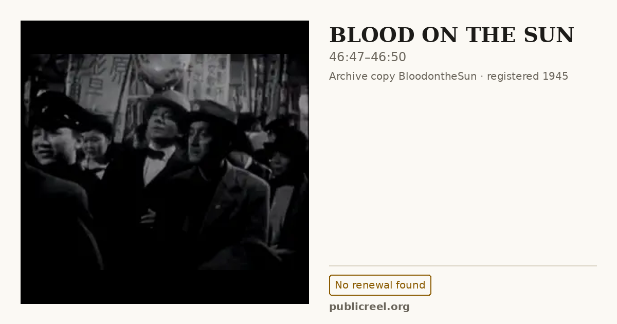 Frame from BLOOD ON THE SUN (1945) at 46:47; US record: No renewal found
