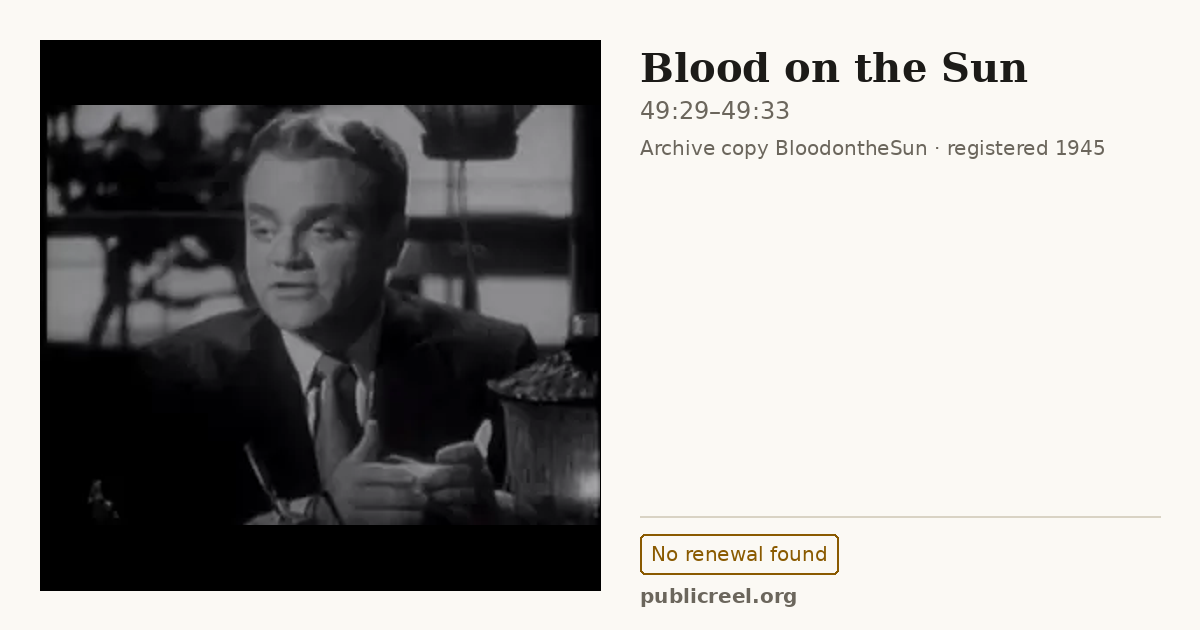 Frame from BLOOD ON THE SUN (1945) at 49:29; US record: No renewal found