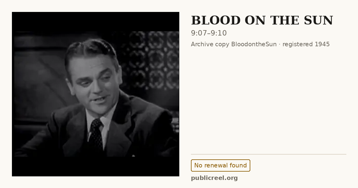Frame from BLOOD ON THE SUN (1945) at 9:07; US record: No renewal found