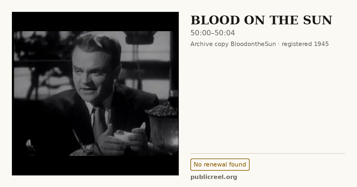 Frame from BLOOD ON THE SUN (1945) at 50:00; US record: No renewal found