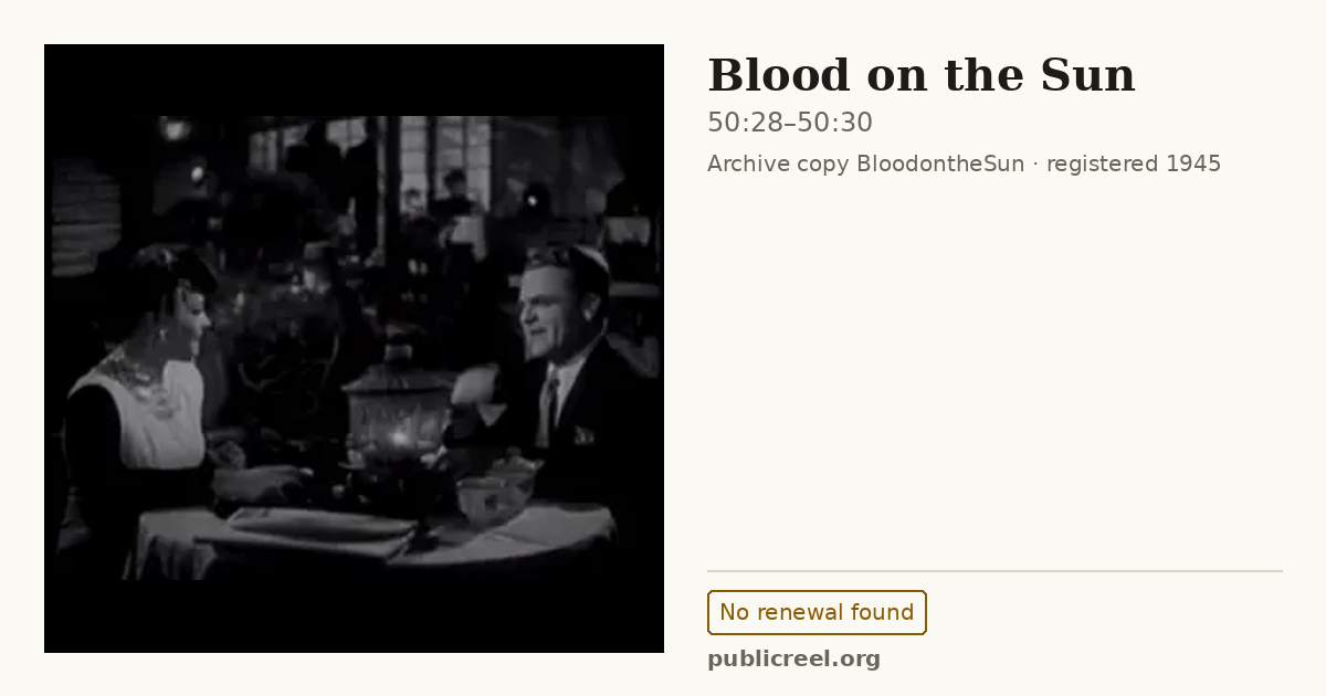 Frame from BLOOD ON THE SUN (1945) at 50:28; US record: No renewal found