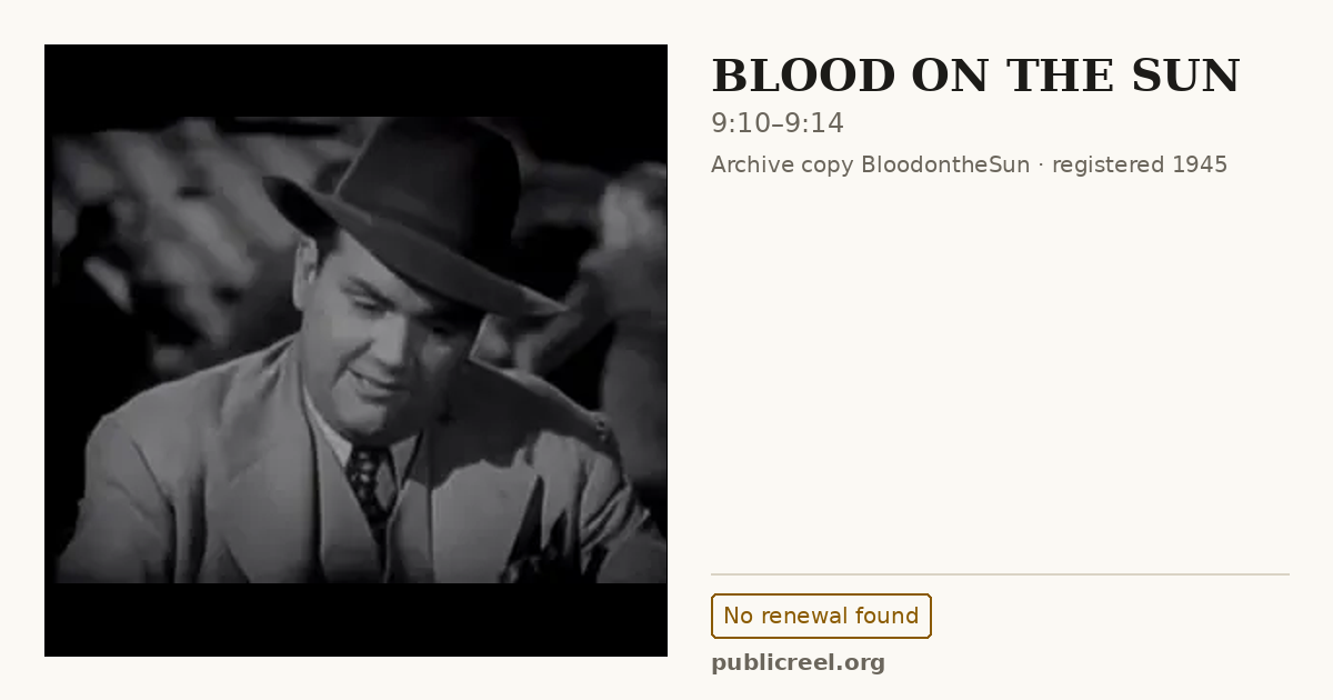 Frame from BLOOD ON THE SUN (1945) at 9:10; US record: No renewal found