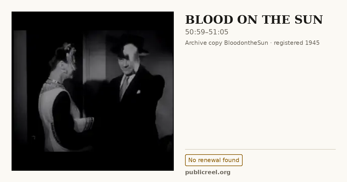 Frame from BLOOD ON THE SUN (1945) at 50:59; US record: No renewal found