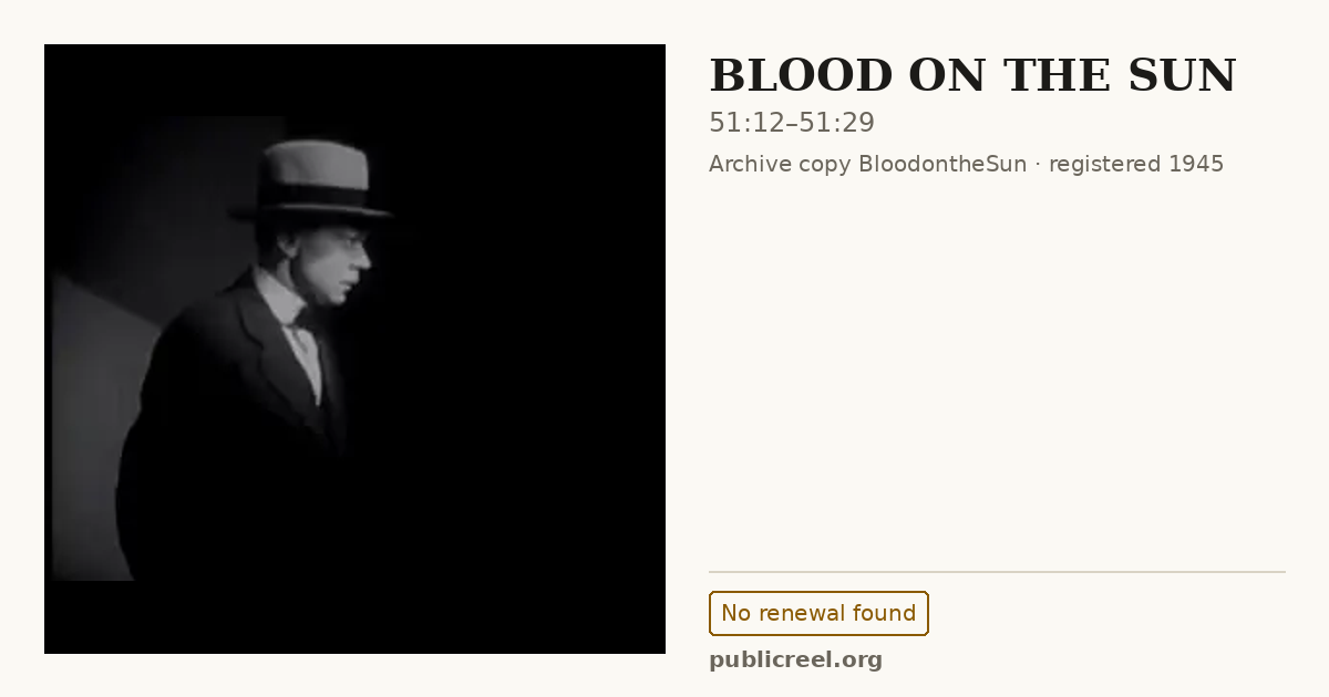 Frame from BLOOD ON THE SUN (1945) at 51:12; US record: No renewal found